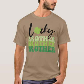 Lucky Brother Happy St Patrick's Day Irish Family T-Shirt