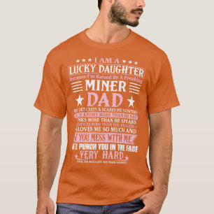 Lucky Daughter, weil ich von einer Freak Min aufge T-Shirt