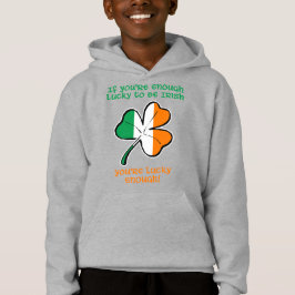 Lucky enough to be Irish Hoodie