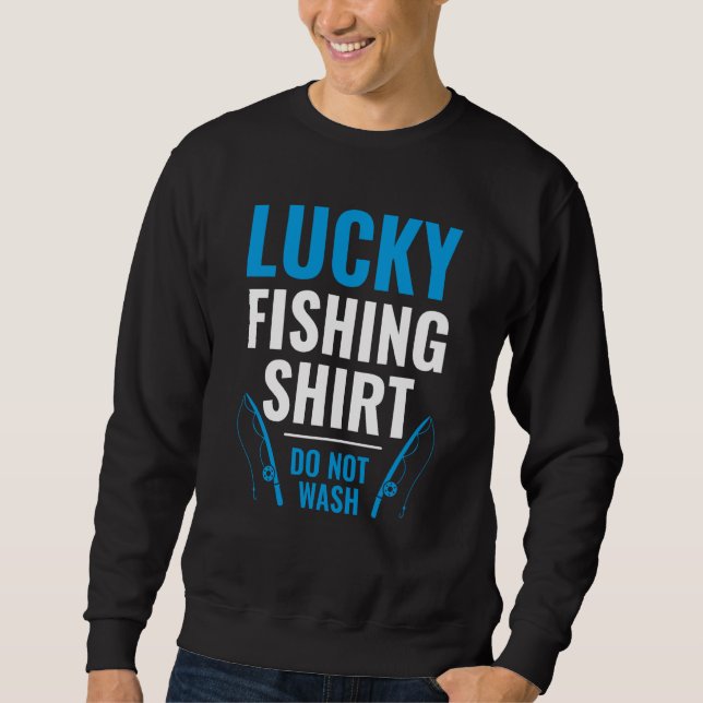 Lucky Fishing for Fish Hunter and Fisherman  22 Sweatshirt (Vorderseite)