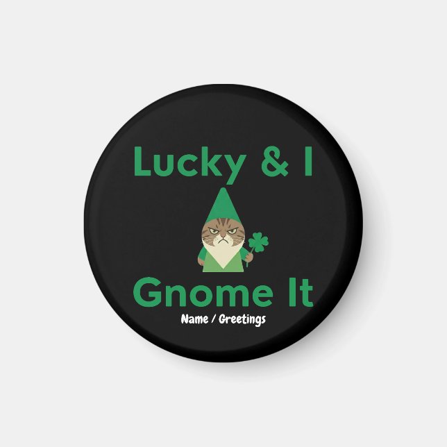  Lucky & I Gnome It Funny Sarcastic Cat St Patrick Magnet (Vorne)