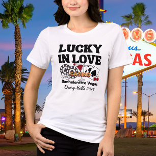 Lucky in Liebe Vegas Bachelorette T - Shirt