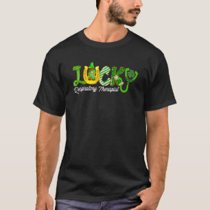 Lucky Respiratory Therapist Happy St. Patrick's Da T-Shirt
