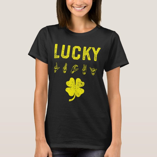 LUCKY Sign Language Deaf Awareness St Patricks Day T-Shirt (Vorderseite)