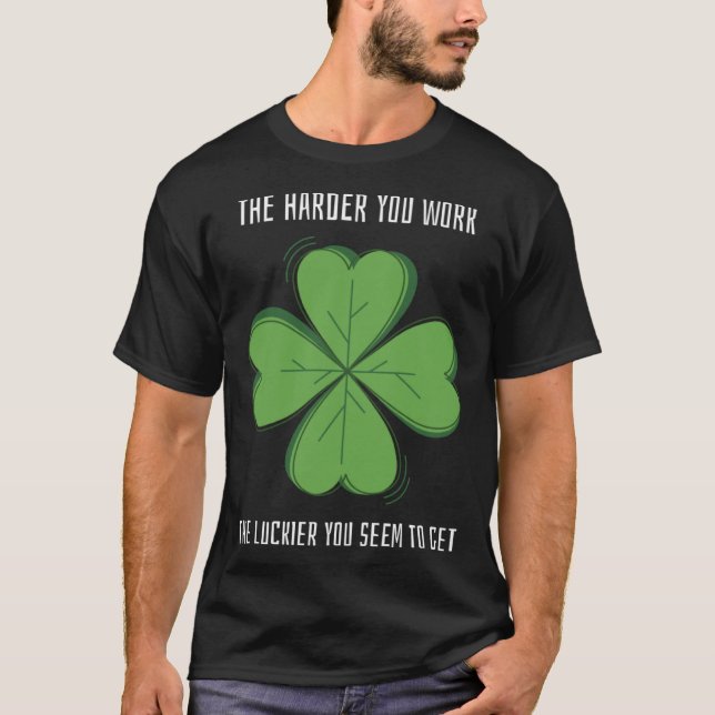 Lucky Teacher St Patrick's Day Harder Work Luckier T-Shirt (Vorderseite)