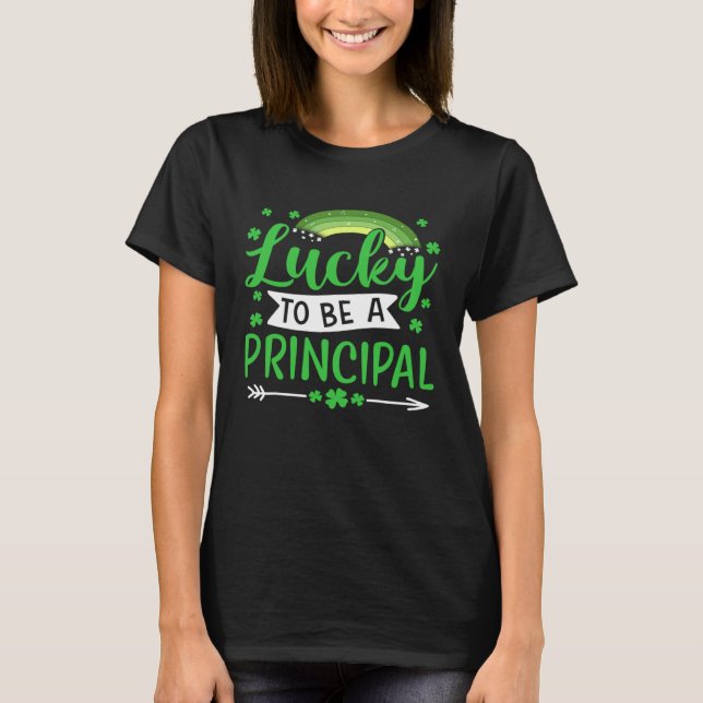 Lucky To Be A Principal  School  St Patricks Day T-Shirt (Vorderseite)
