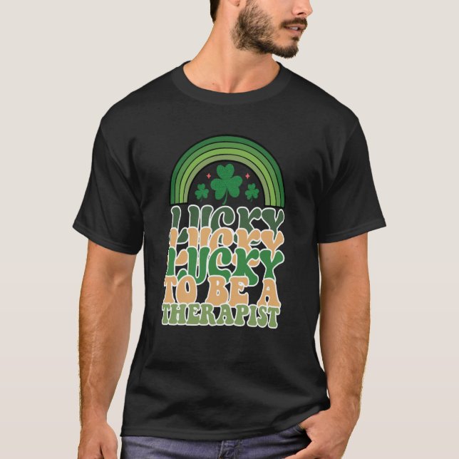 Lucky To Be A Therapist St Patricks Day Speech The T-Shirt (Vorderseite)