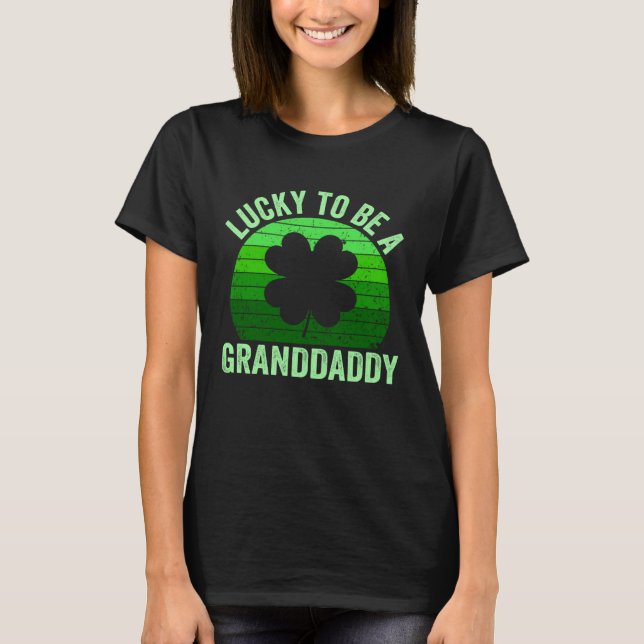 Lucky To Be Granddaddy Leprechaun Shamrock St Patr T-Shirt (Vorderseite)