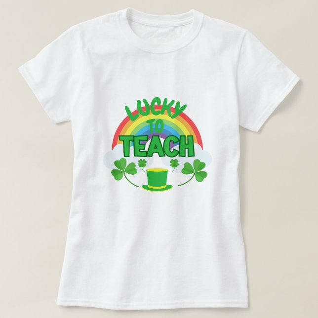 Lucky to Teach – St. Patrick’s Day Teacher T-Shirt (Design devant)