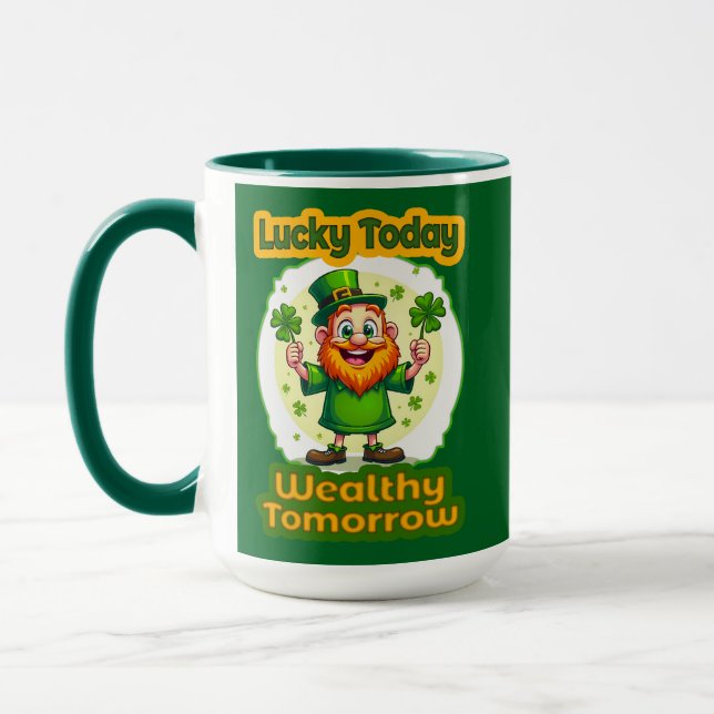 Lucky Today Wealthy Tomorrow St Patrick’s - caneca Tasse (Links)