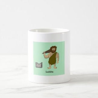 Luddite-Tasse Kaffeetasse