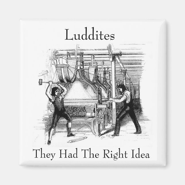 Ludditen - Sie hatten die richtige Idee Magnet (Vorne)
