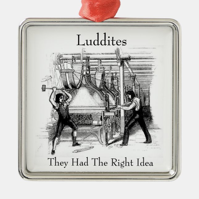 Ludditen - Sie hatten die richtige Idee Ornament Aus Metall (Vorne)