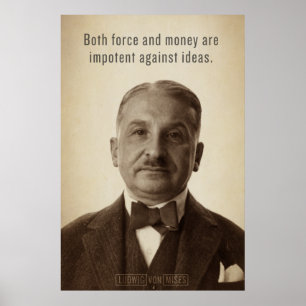 Ludwig von Mises-Ideen-Druck Poster