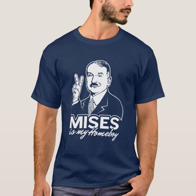 Ludwig von Mises ist mein Homeboy-T - Shirt (Vorderseite)