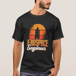 Luft- und Raumfahrttechniker Weltraum-Raketen-Engi T-Shirt