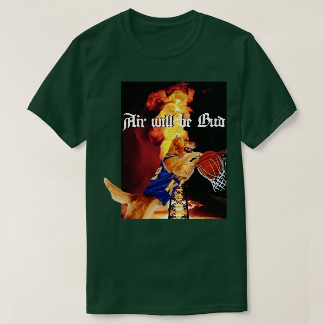 Luft wird Bud sein T-Shirt (Design vorne)