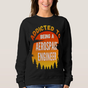 Luftfahrtingenieur, dem Luftfahrtingenieur zugesch Sweatshirt