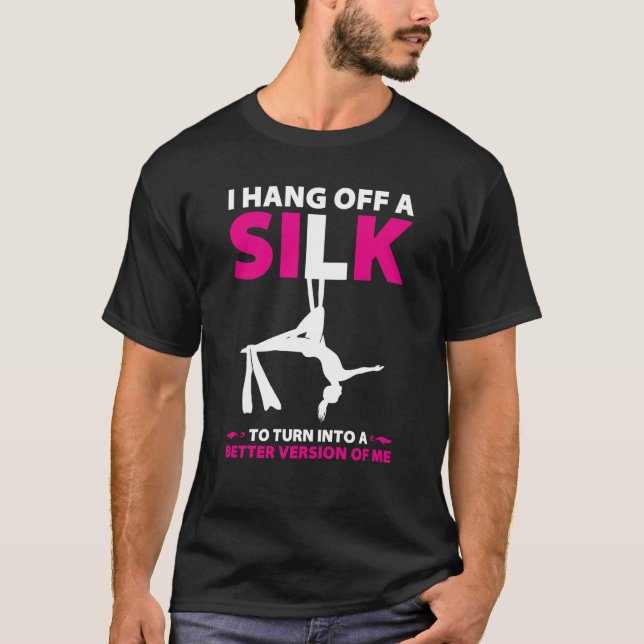 Luftseide für Lufttänzer Seide Luftakrobat Luft  T-Shirt (Vorderseite)