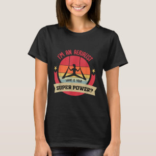 Lufttänzer oder Luftschiff oder ich bin Aerialist T-Shirt