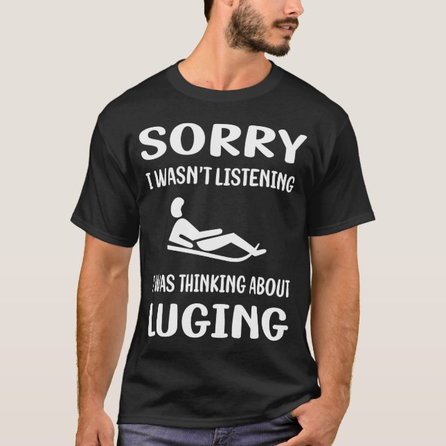 Luge Luger nicht zuhören T-Shirt (Vorderseite)
