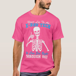 Lügen Sie einen Röntgen-Tech nie an Lustiges Radio T-Shirt