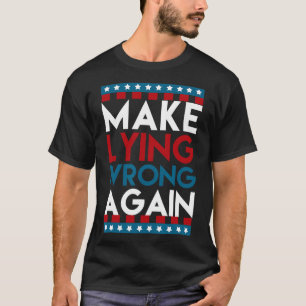 Lügen wieder falsch Anti Donald Trump Offensive Po T-Shirt