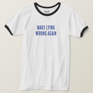 Lügen wieder falsch machen T-Shirt