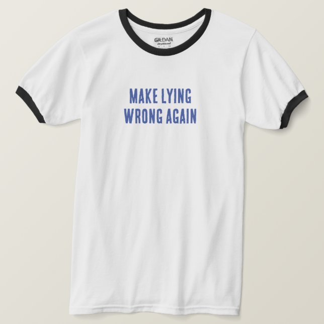 Lügen wieder falsch machen T-Shirt (Design vorne)