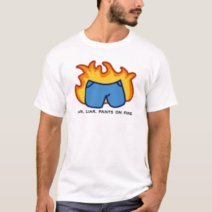 Lügner, Lügner, Hosen auf Feuer T-Shirt
