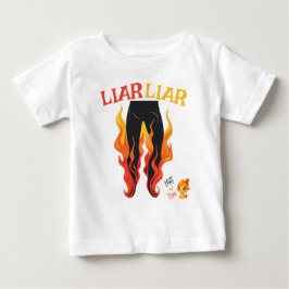 Lügner, Lügner, Pant's on Fire Baby T-shirt