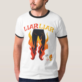 Lügner, Lügner, Pant's on Fire T-Shirt