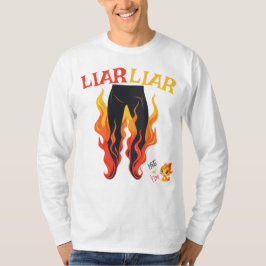 Lügner, Lügner, Pant's on Fire T-Shirt