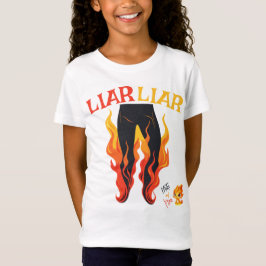 Lügner, Lügner, Pant's on Fire T-Shirt
