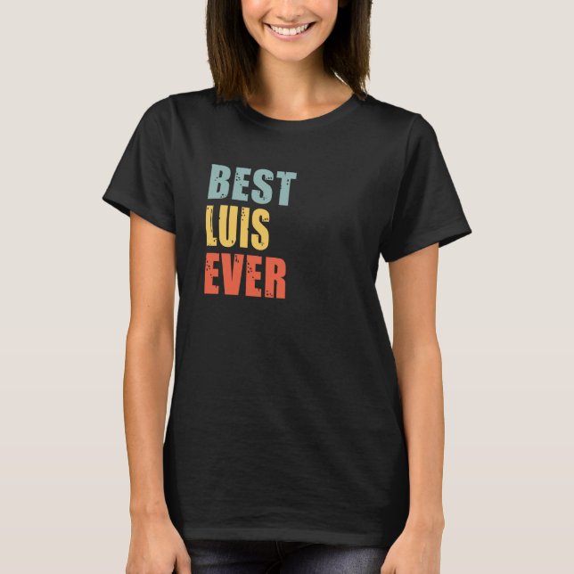 Luis Best Ever Luis T-Shirt (Vorderseite)