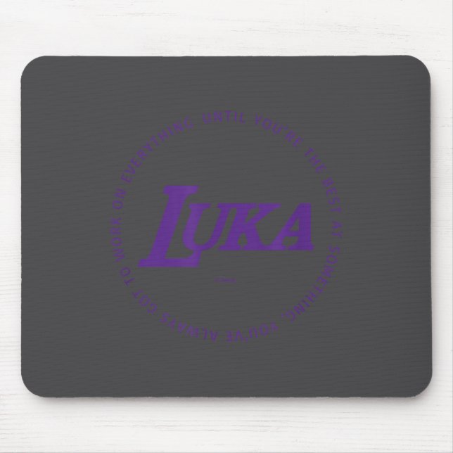Luka - Work On Everything To Be The P Practice  Mousepad (Vorne)