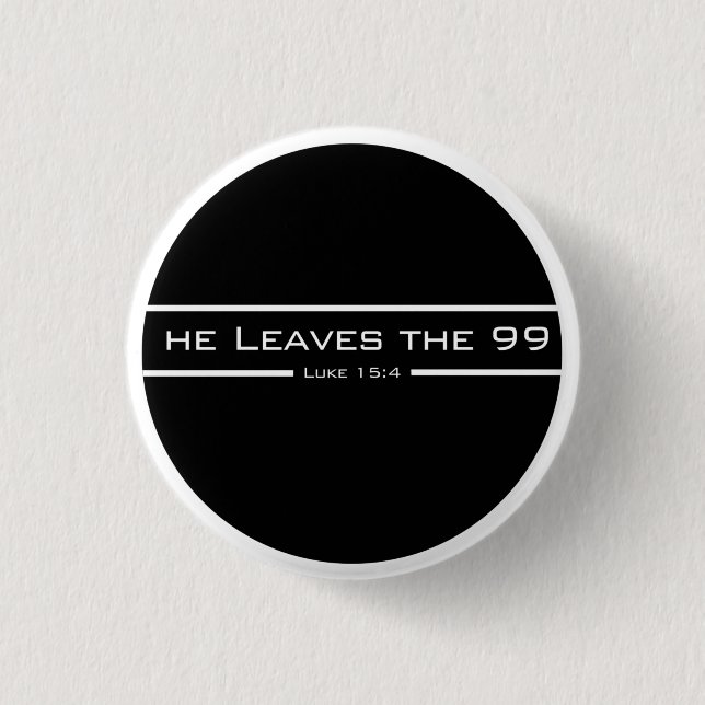 Luke 15:4 Er verlasse die 99 Button (Vorderseite)