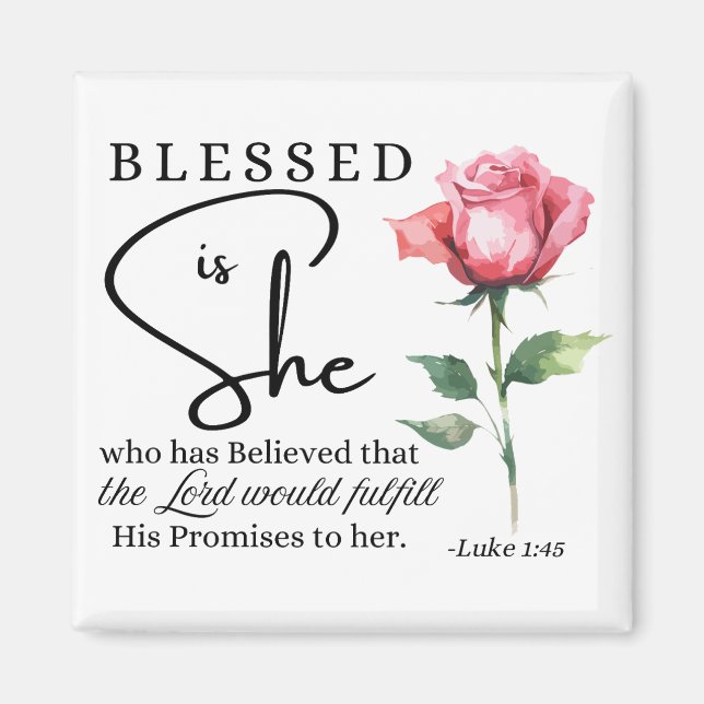 Luke 1:45 Gesegnet ist Sie Rose Blume Magnet (Vorne)