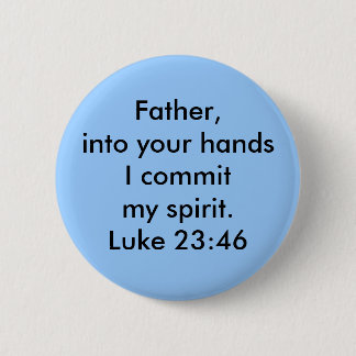 Luke-23:46 Button