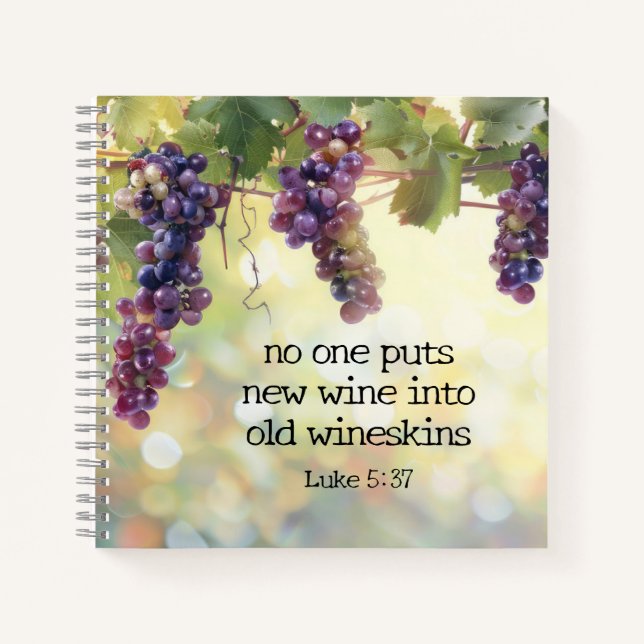 Luke 5:37 Neuer Wein in Alte Wineskins Bibelverse Notizbuch (Vorderseite)