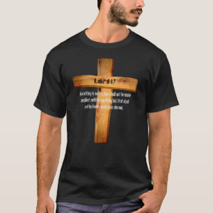 Luke 8 17 Jesus ist wichtig Heilige Bibelschrift23 T-Shirt