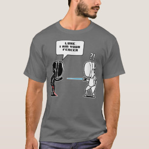 Luke Ich bin dein Fencer Funny Fencing-Geschenk  T-Shirt
