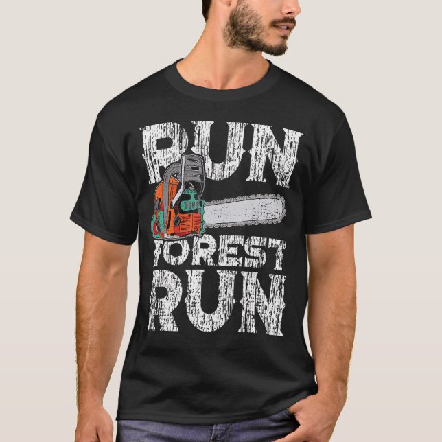 Lumberjack Chainsaw Run Forest Funny Woodworker 1 T-Shirt (Vorderseite)
