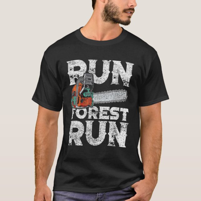 Lumberjack Chainsaw Run Forest Funny Woodworker T-Shirt (Vorderseite)