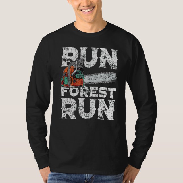 Lumberjack Chainsaw Run Forest Funny Woodworker T-Shirt (Vorderseite)