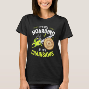 Lumberjack Es ist nicht das Hoarding Chainsaw Logg T-Shirt