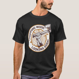 Lumberjack Hopping Holz sieht gut aus Äxen Zweig T-Shirt