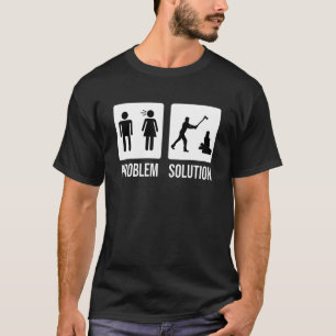 Lumberjack Problem Solution Wood Chop Ax T-Shirt