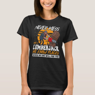 Lumberjack verwirrt nie mit einem Holzfäller T-Shirt