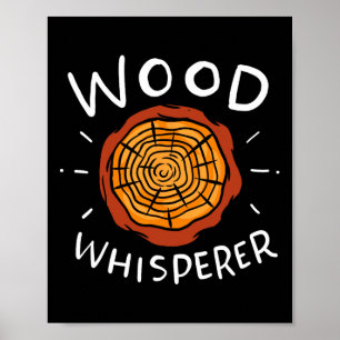 Lumberjack Woodworker Wood Whisperer Poster